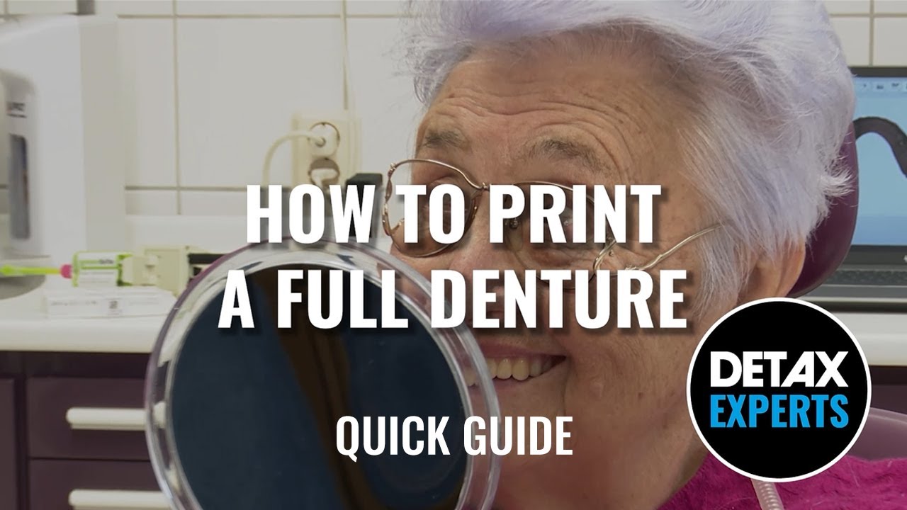 QUICK GUIDE: HOW TO PRINT A FULL DENTURE